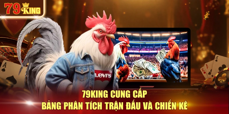 79KING cung cấp bảng phân tích trận đấu và chiến kê