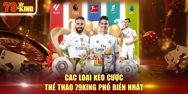 Các loại kèo cược thể thao 79KING phổ biến nhất