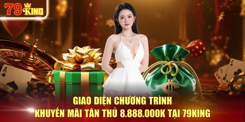 Giao diện chương trình khuyến mãi tân thủ 8.888.000k tại 79KING
