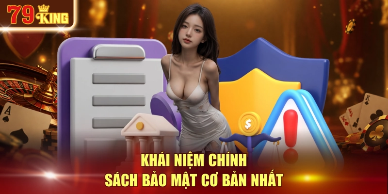 Khái niệm chính sách bảo mật cơ bản nhất