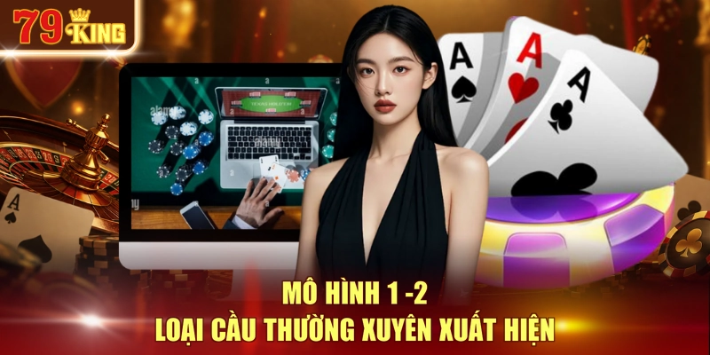 Mô hình 1 -2 loại cầu thường xuyên xuất hiện