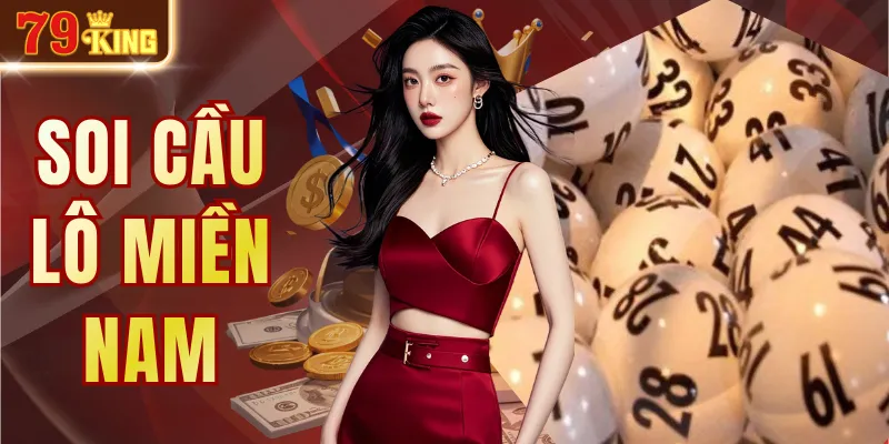 Soi Cầu Lô Miền Nam Chính Xác Với 3 Phương Pháp Phổ Biến
